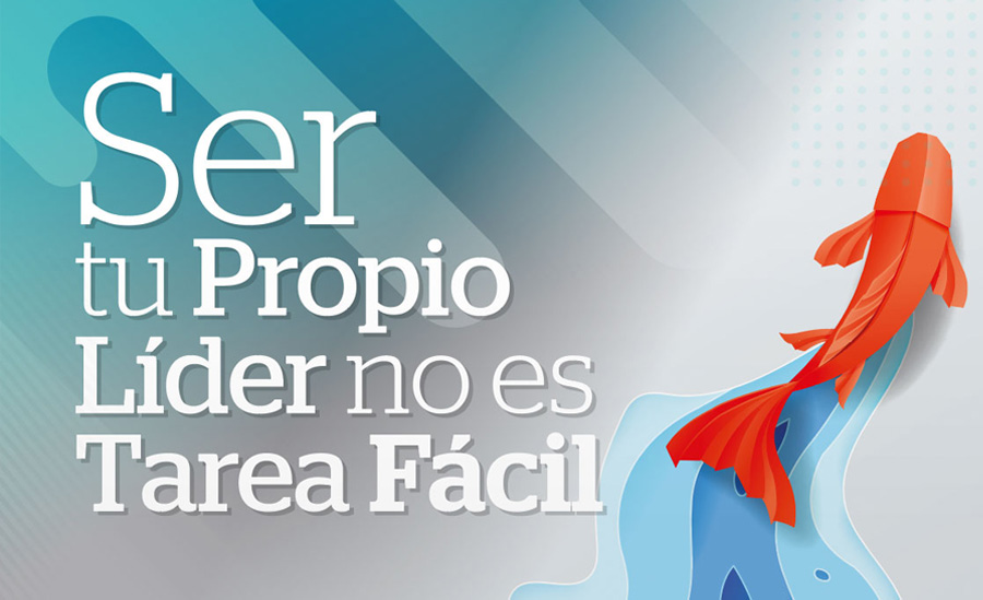 Ser tu Propio Líder no es Tarea Fácil